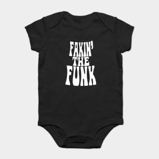 Fakin' the Funk Baby Bodysuit